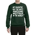thumbnail image 2 of My Daughter Has The Most Awesome Mother Mother's Day Unisex Crewneck Graphic Sweatshirt, Forest Green, Medium, 2 of 3