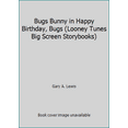 thumbnail image 1 of Pre-Owned Bugs Bunny in Happy Birthday, Bugs (Looney Tunes Big Screen Storybooks) (Hardcover) 1555216978 9781555216979, 1 of 1