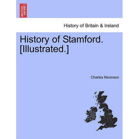 History of Stamford. [Illustrated.]