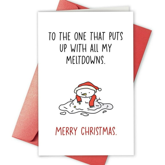 Funny Christmas Card – "To the One That Puts Up With All My Meltdowns" – Snowman Design – Blank Inside, Envelope Included – Perfect Holiday Card for Friends and Family