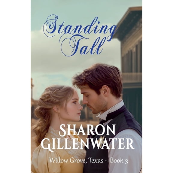 Willow Grove, Texas Standing Tall, Book 3, (Paperback)