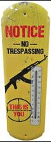 Wall Thermometer Hanging Metal ~22 Gauge Metal Lithograph Print Measures 5" x 17" Indoors or Outdoors ~NOTICE No Trespassing