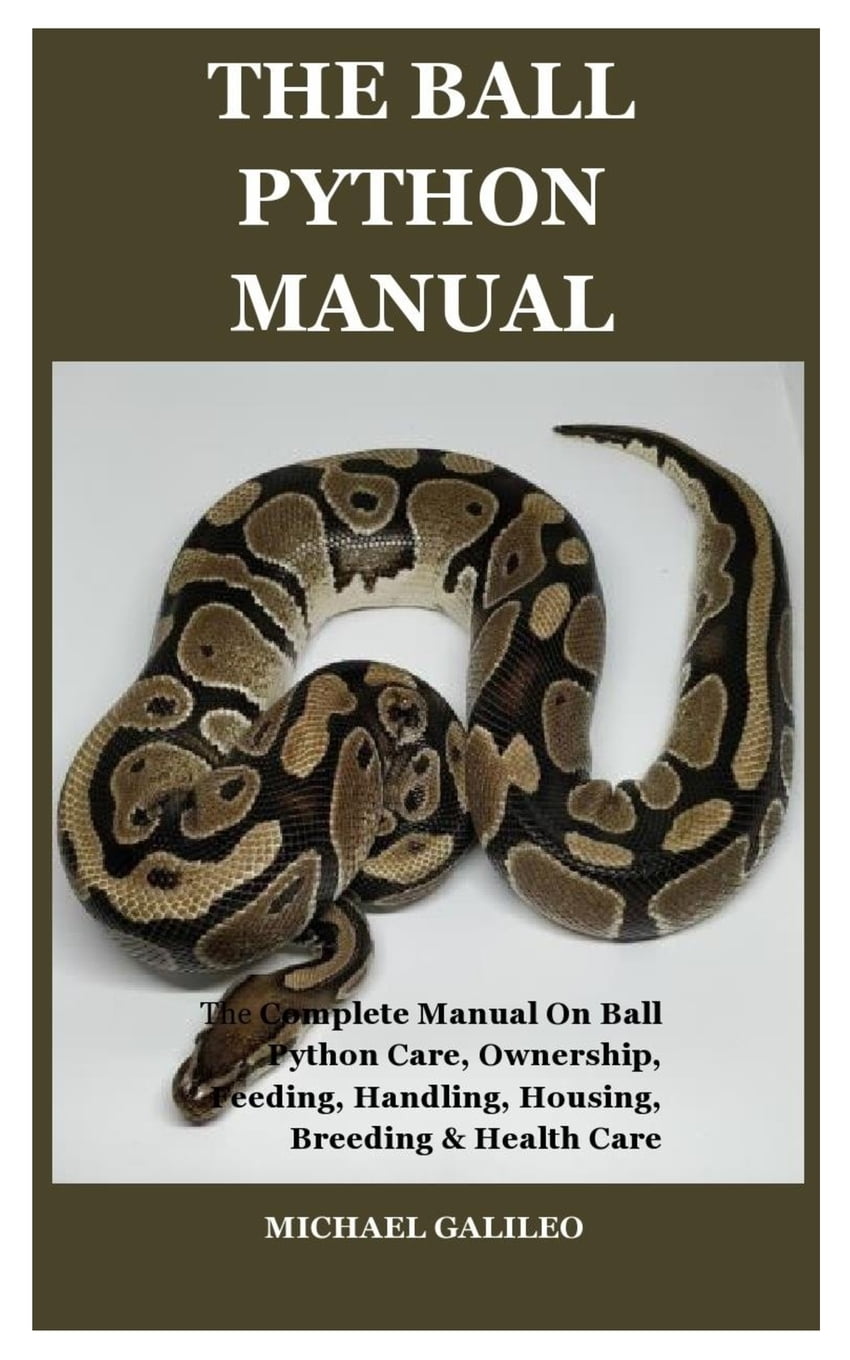 The Ball Python Manual The Complete Manual On Ball Python Care