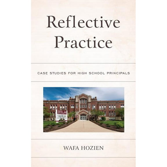 Reflective Practice: Case Studies for High School Principals, (Hardcover)