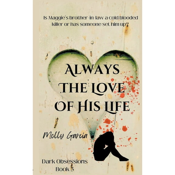 Dark Obsessions Always The Love of His Life, Book 3, (Paperback)
