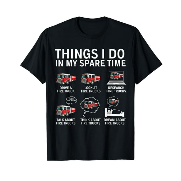 Things I Do In My Spare Time Funny Fire Truck Enthusiast T-Shirt
