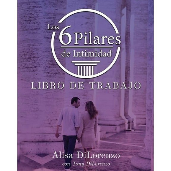 Los 6 Pilares de la Intimidad Libro de Trabajo, (Paperback)