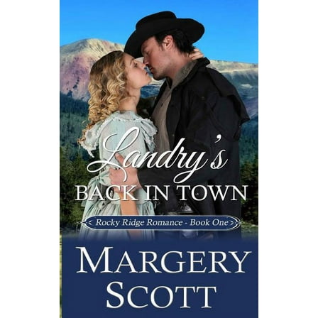 Rocky Ridge Romance Landry's Back in Town, Book 1, (Paperback)
