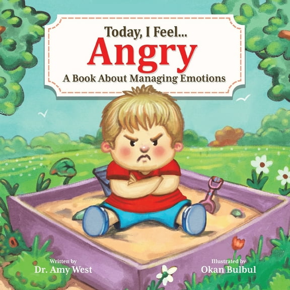 Pre-Owned Today, I Feel Angry: A Book About Managing Emotions (Paperback) 1957922605 9781957922607