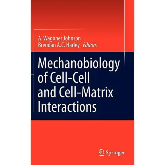 Mechanobiology of Cell-Cell and Cell-Matrix Interactions, (Hardcover)