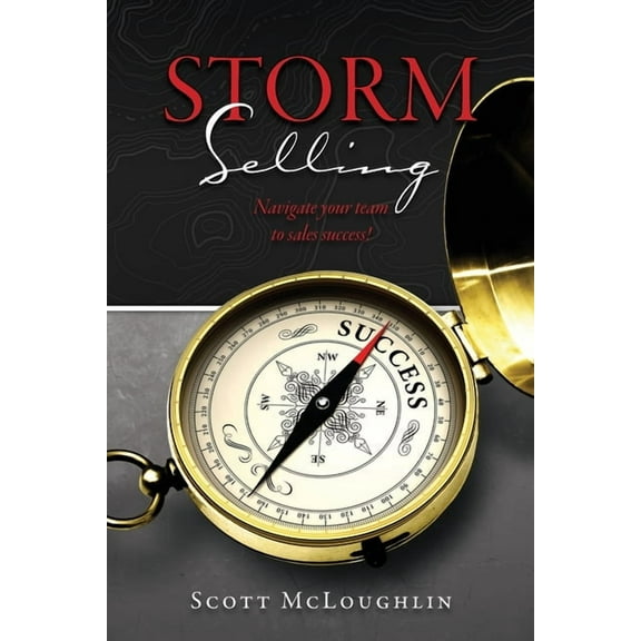 Storm Selling: Navigate your team to sales success! (Paperback) by Scott McLoughlin