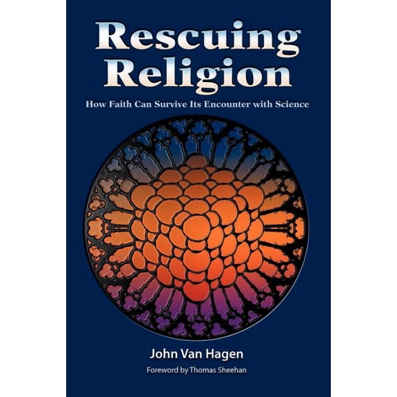 Rescuing Religion: How Faith Can Survive Its Encounter with Science (Paperback)