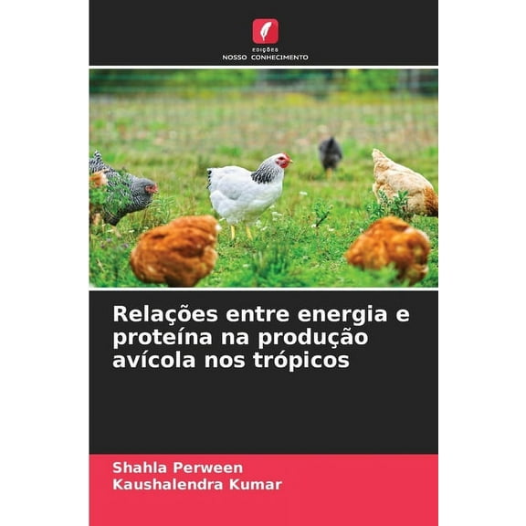 Relações entre energia e proteína na produção avícola nos trópicos, (Paperback)