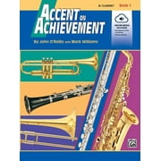 PROFESSOR JOHN O'REILLY; MARK WILLIAMS Accent on Achievement: Accent on Achievement, Bk 1: B-Flat Clarinet, Book & Online Audio/Software (Paperback)