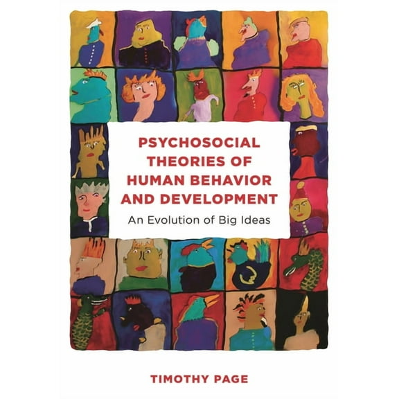 Psychosocial Theories of Human Behavior and Development: An Evolution of Big Ideas, (Hardcover)