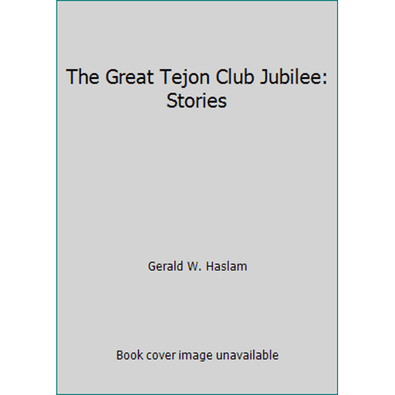 Pre-Owned The Great Tejon Club Jubilee: Stories (Paperback) 0915685094 9780915685097