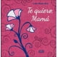 thumbnail image 1 of Te quiero mamá n.v. VR Editoras 9789876123907, 1 of 2