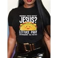 thumbnail image 1 of Women'S T-Shirt with "Wanna Taco Bout Jesus" Print, Casual Crew Neck, Short Sleeve, Regular Length, Summer Top with Alphabet Applique Detail Tee Tee For Adult, Men, Women, Teen, Teenager, Adolescen, 1 of 6
