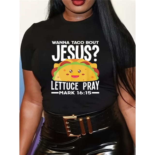 Women'S T-Shirt with "Wanna Taco Bout Jesus" Print, Casual Crew Neck, Short Sleeve, Regular Length, Summer Top with Alphabet Applique Detail Tee Tee For Adult, Men, Women, Teen, Teenager, Adolescen
