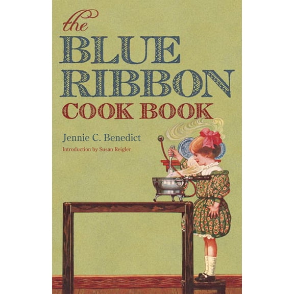The Blue Ribbon Cook Book, (Paperback)