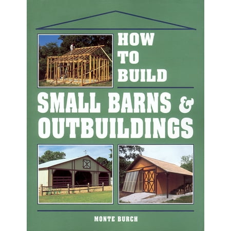 How to Build Small Barns & Outbuildings - (Best Way To Build A Pole Barn)