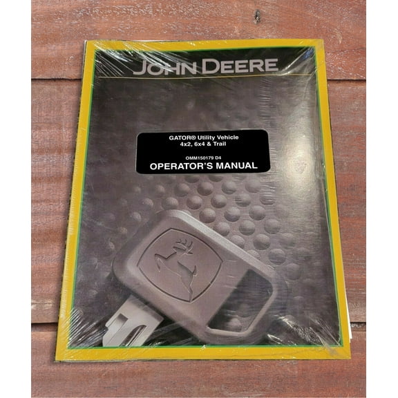 John Deere 4X2 6X4 GATOR Utility Vehicle   Owners & Operation Manual - Part Number # OMM150179