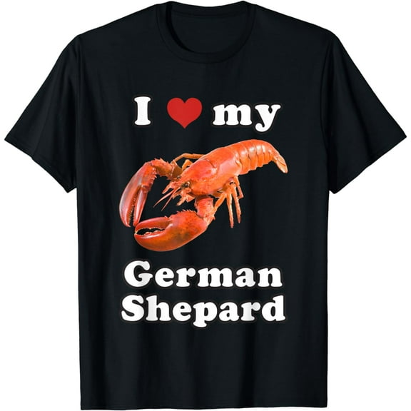 I Love My German Shepard Lobster T-Shirt