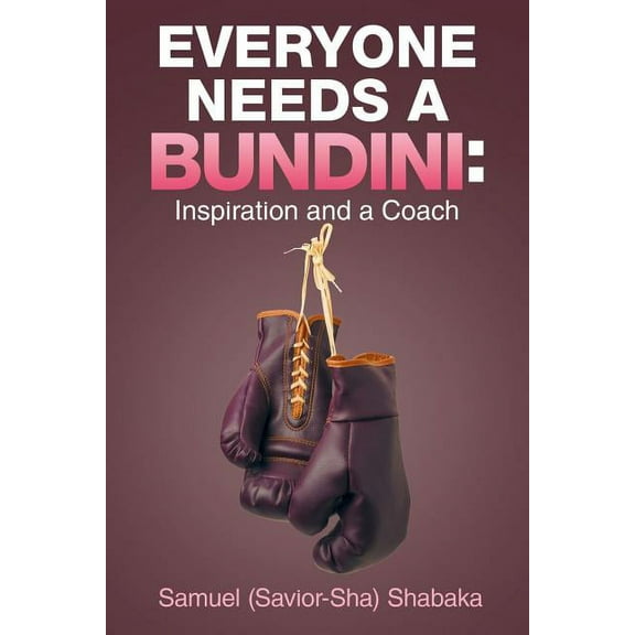 Everyone Needs a Bundini : Inspiration and a Coach