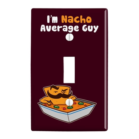 I'm Nacho Average Guy Chip with Mustache Funny Plastic Wall Decor Toggle Light Switch Plate Cover