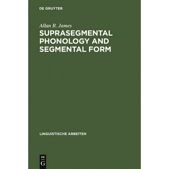 Linguistische Arbeiten Suprasegmental Phonology and Segmental Form: Segmental Variation in the English of Dutch Speakers, Book 161, (Hardcover)