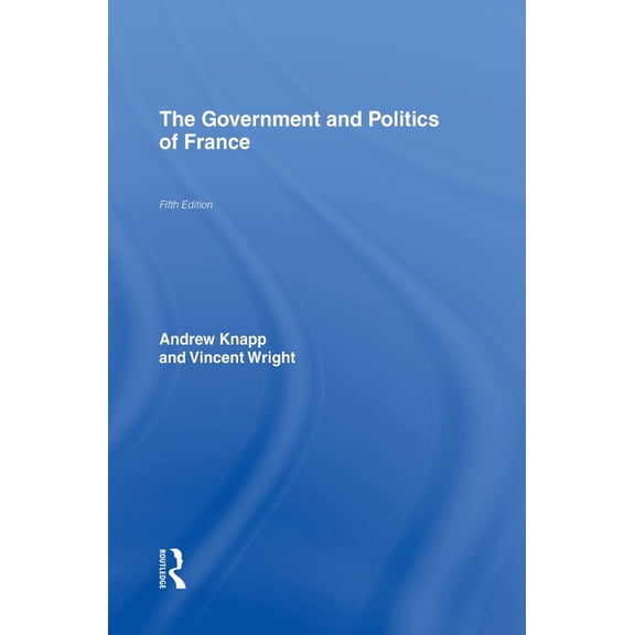The Government and Politics of France, (Hardcover)