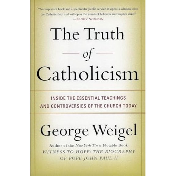 Pre-Owned The Truth of Catholicism: Inside the Essential Teachings and Controversies of the Church Today (Paperback) 0060937580 9780060937584