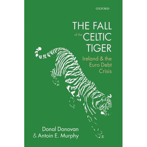 Pre-Owned Fall of the Celtic Tiger: Ireland and the Euro Debt Crisis (Updated), (Paperback)