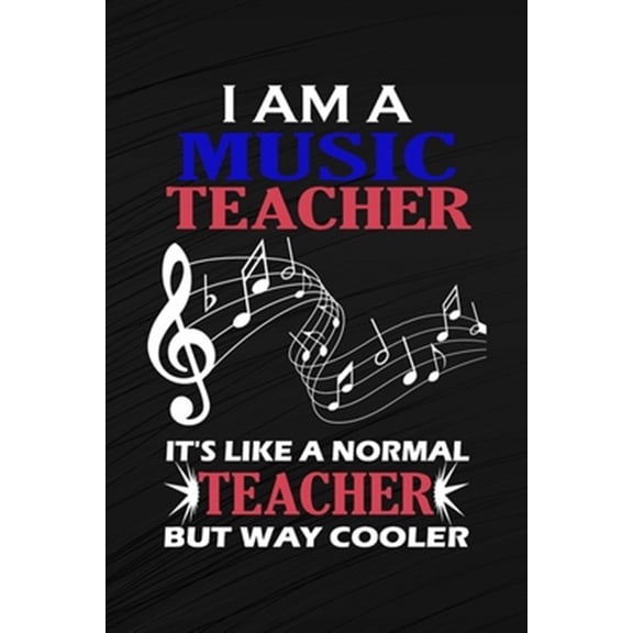 Pre-Owned I Am A Music Teacher It's Like A Normal Teacher But Way Cooler: Music Teacher Gift, Teacher Appreciation Gift, Teacher Thank You Gift, Teacher End of
