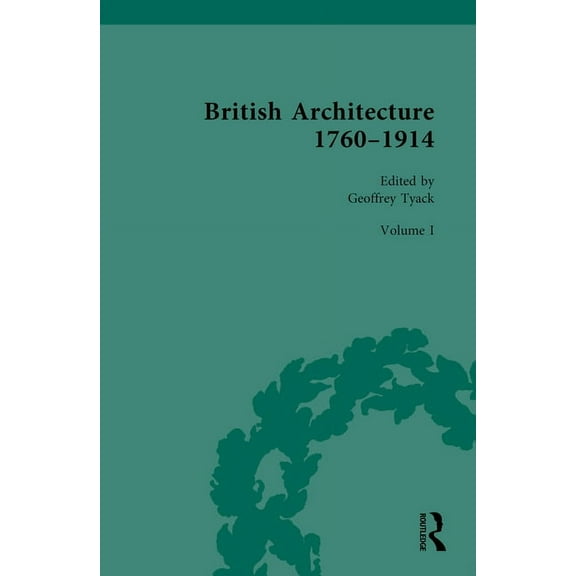 British Architecture 1760-1914: Volume I: 1760-1830, (Hardcover)