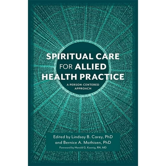 Spiritual Care for Allied Health Practice: A Person-Centered Approach, (Paperback)