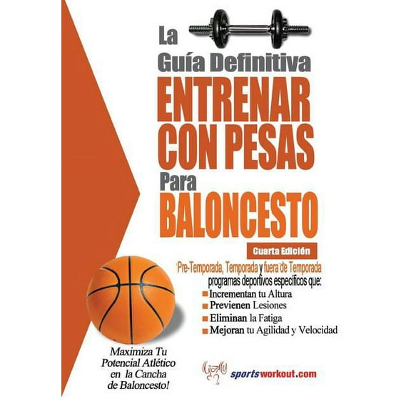 La Guia Definitiva - Entrenar Con Pesas Para Baloncesto (Paperback)