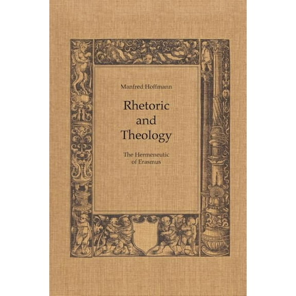 Heritage Rhetoric and Theology: The Hermeneutic of Erasmus, (Paperback)