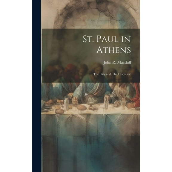 St. Paul in Athens: The City and The Discourse (Hardcover)