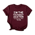 thumbnail image 3 of Lilgiuy Savings Women's Letter Print Tops I Am The Youngest Sister I Make The Rules Do Not Apply to Me Tee Sister Gathering Funny Shirt, 3 of 5