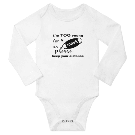 

I m Too Young for A Mask so Please Keep Your Distance Funny Baby Long Sleeve Clothing Bodysuits Boy Girl Unisex (White 18-24M)