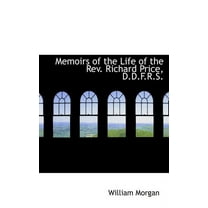 Memoirs of the Life of the REV. Richard Price, D.D.F.R.S. (Hardcover)