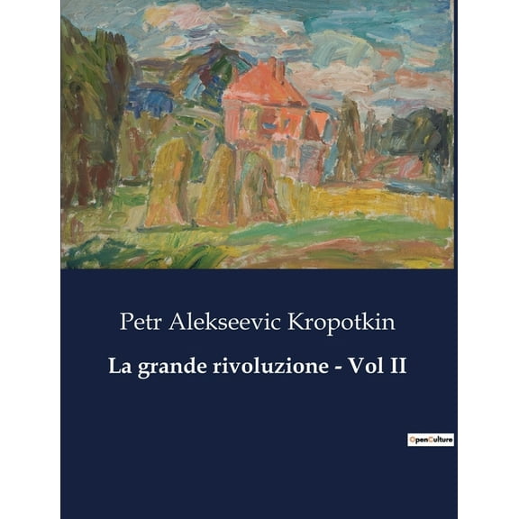 La grande rivoluzione - Vol II: Un'analisi delle forze che plasmano la società, (Paperback)