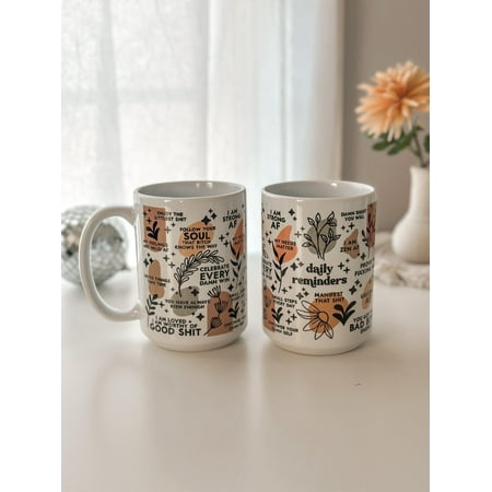 

Daily Reminders mug Mental Health mug Daily Affirmations Glass cup Daily affirmations mug gift for her best friend tumbler Ceramic Mug 15Oz