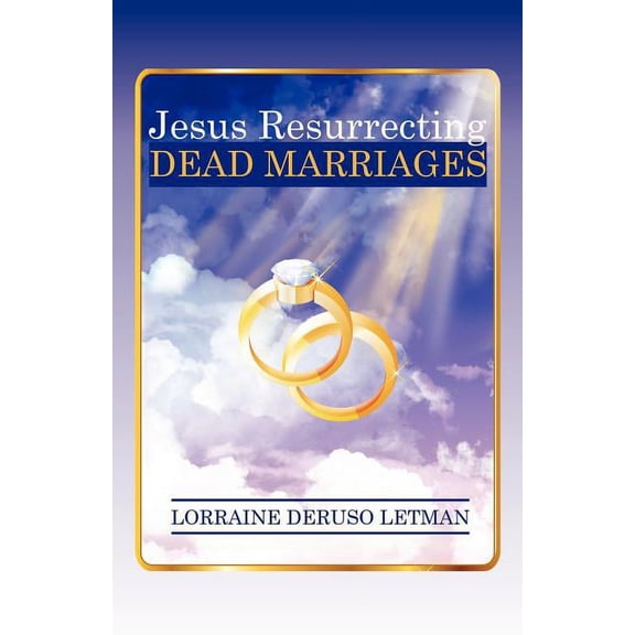 Jesus Resurrecting Dead Marriages, (Paperback)
