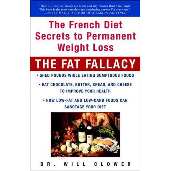 Pre-Owned The Fat Fallacy : The French Diet Secrets to Permanent Weight Loss 9781400049196