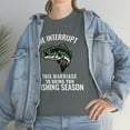 thumbnail image 3 of We Interrupt This Marriage To Bring You Fishing Season Funny T-shirt, 3 of 4
