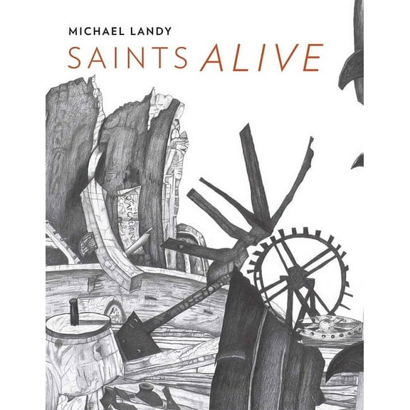 Michael Landy : Saints Alive (Paperback)