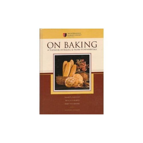 ON BAKING A textbook of Baking & Pastry Fundamentals with DVD Edition