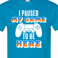 thumbnail image 4 of Inktastic I Paused My Game to Be Here T-Shirt, 4 of 5